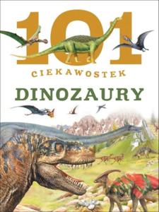 101 ciekawostek. Dinozaury - 2857720334