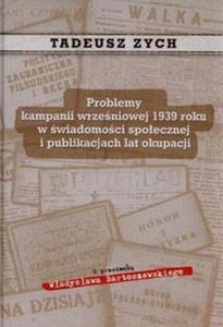 Problemy kampanii wrzeniowej 1939 roku w wiadomoci spoecznej i publikacjach lat okupacji