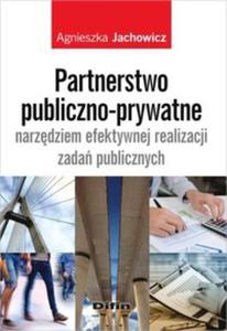 Partnerstwo publiczno-prywatne narzdziem efektywnej realizacji zada publicznych - 2857721340