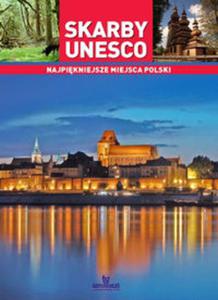 Skarby Unesco. Najpikniejsze miejsca Polski