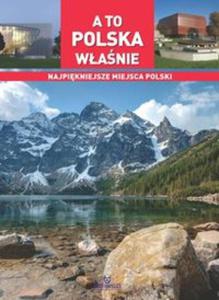 A to Polska wanie. Najpikniejsze miejsca Polski