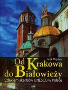 Od Krakowa do Biaowiey Szlakiem skarbw Unesco - 2857721670