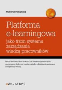 Platforma e-learningowa jako trzon systemu zarzdzania wiedz pracownikw - 2857721804