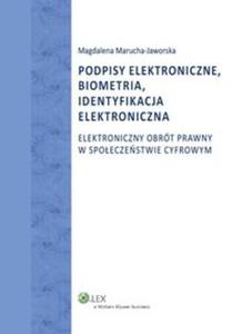 Podpisy elektroniczne, biometria, identyfikacja elektroniczna