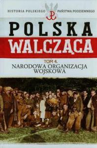 Polska walczca Tom 4 Narodowa Organizacja Wojskowa - 2857722264