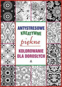 Antystresowe, kreatywne kolorowanie dla dorosych - 2857722553