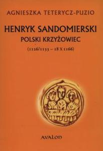 Henryk Sandomierski polski krzyowiec (1126-1133-18.X.1166) - 2857723075