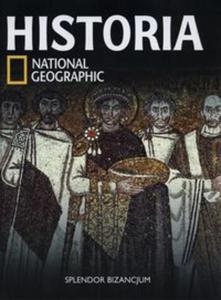 Historia National Geographic. Tom 16. Splendor Bizancjum - 2857723081