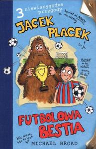 Jacek Placek. Futbolowa bestia - 2857723329