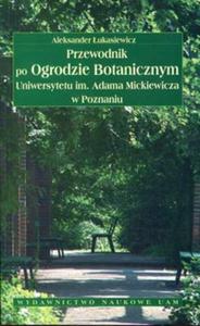 Przewodnik po Ogrodzie Botanicznym Uniwersytetu im. Adama Mickiewicza w Poznaniu - 2857723492