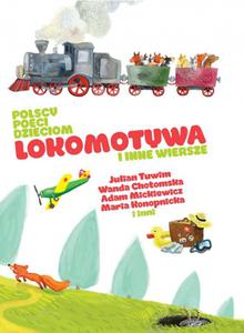 Polscy poeci dzieciom. Lokomotywa i inne wiersze - 2857723874