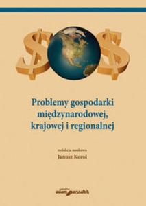 Problemy gospodarki midzynarodowej, krajowej i regionalnej - 2857724220