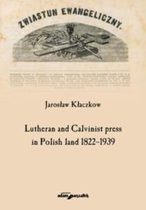 Lutheran and Calvinist press in Polish land 1822-1939 - 2857724765