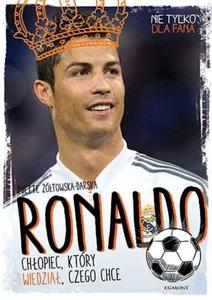 RONALDO CHOPIEC KTRY WIEDZIA CZEGO CHCE EGMONT 9788328105126 - 2857725327