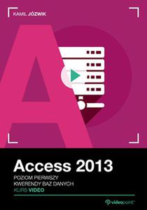 Access 2013. Kurs video. Kwerendy baz danych - 2857725574