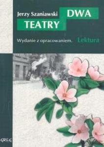 Dwa teatry. Lektura z opracowaniem - 2825662219