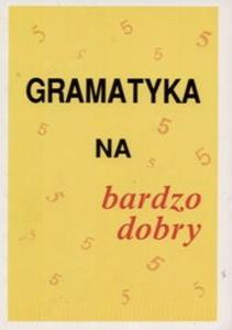 Gramatyka na bardzo dobry