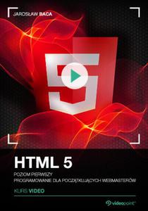 HTML5. Kurs video. Poziom pierwszy. Programowanie dla pocztkujcych webmasterw - 2857725810