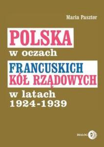 Polska w oczach francuskich k rzdowych w latach 1924-1939 - 2857725860