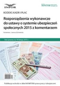 Rozporzdzenia wykonawcze do ustawy o systemie ubezpiecze spoecznych 2015 z komentarzem