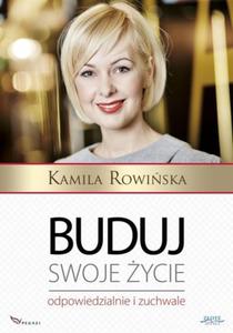 Buduj swoje ycie odpowiedzialnie i zuchwale - 2857727146