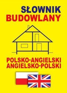 Sownik budowlany polsko-angielski ? angielsko-polski - 2857727290