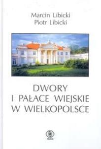 Dwory i paace wiejskie w WIELKOPOLSCE - 2825662308