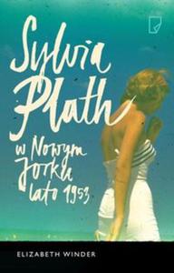 Sylvia Plath w Nowym Yorku. Lato 1953 - 2857727709