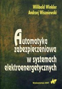 Automatyka zabezpieczeniowa w systemachelektroenergetycznych - 2857728071