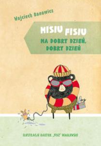 Misiu Fisiu ma dobry dzie, dobry dzie - 2857729269