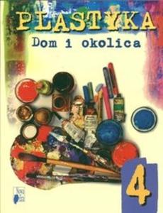 Dom i okolica 4 Podrcznik Plastyka - 2825662399