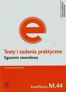 TESTY I ZAD.EGZ.ZAWOD.TECH.MECHANIK M.44 WSIP 9788302150289 - 2857729383