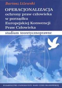 Operacjonalizacja ochrony praw czowieka w porzdku Europejskiej Konwencji Praw Czowieka - 2857729768