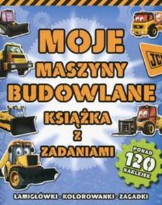 Moje maszyny budowlane Ksika z zadaniami