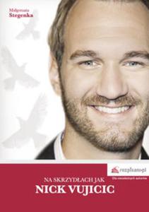 Na skrzydach jak Nick Vujicic