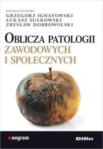 Oblicza patologii zawodowych i spoecznych - 2857730127