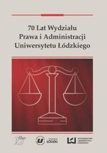 70 lat Wydziau Prawa i Administracji Uniwersytetu dzkiego - 2857730163