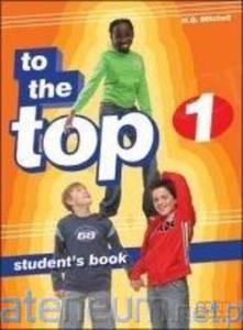 Jzyk angielski TO THE TOP 1 Students book - 2857730217