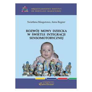 ROZWJ MOWY DZIECKA W WIETLE INTEGRACJI SENSOMOTORYCZNEJ CONTINUO - 2857730857