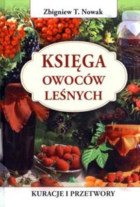 Ksiga owoców lenych. Kuracje i przetwory