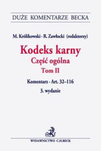 Kodeks karny - cz oglna. Tom 2 Komentarz do art. 32-116 - 2857732025