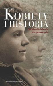 Kobiety i historia Od niewidzialnoci do sprawczoci - 2857732285