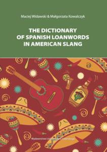 The Dictionary of Spanish Loanwords in American Slang - 2857732287