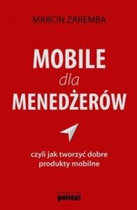 Mobile dla menederw czyli jak tworzy dobre produkty mobilne - 2857732491