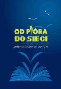 Od pira do sieci. Zmienne media literatury - 2857733593