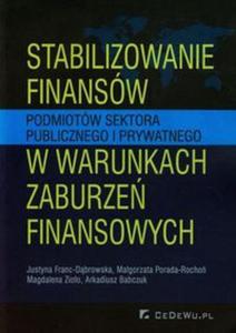 Stabilizowanie finansów podmiotów sektora publicznego i prywatnego w warunkach...