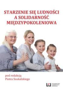 Starzenie si ludnoci a solidarno midzypokoleniowa - 2857734478