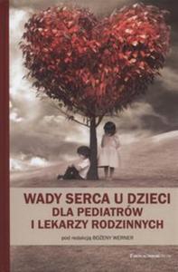 Wady serca u dzieci dla pediatrw i lekarzy rodzinnych - 2857734896