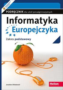 Informatyka Europejczyka. LO i technikum. Podrcznik. Zakres podstawowy