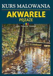 Kurs malowania. Akwarele. Pejzae - 2857735233